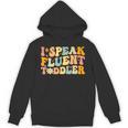 Groovy I Speak Fluent Toddler Daycare Provider Teacher Unisex Hoodie, Groovy Teacher Gifts, trending gift