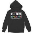 I'm That Educator They Told You About Teacher Educator Unisex Hoodie, trending gift I'm That Educator They Told You About Teacher Educator Unisex Hoodie, trending gift