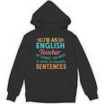 I'm An English Teacher Of Course You Have To Write Unisex Hoodie, English Teacher Gifts, trending gift I'm An English Teacher Of Course You Have To Write Unisex Hoodie, English Teacher Gifts, trending gift