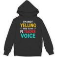 I’m Not Yelling This Is My PE School Teacher Voice I Teach Unisex Hoodie, Pe Teacher Gifts, trending gift I’m Not Yelling This Is My PE School Teacher Voice I Teach Unisex Hoodie, Pe Teacher Gifts, trending gift