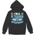 I'm A PE Teacher What's Your Superpower Physical Education Unisex Hoodie, Pe Teacher Gifts, trending gift