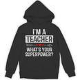 I'm A Teacher What's Your Superpower Unisex Hoodie, trending gift I'm A Teacher What's Your Superpower Unisex Hoodie, trending gift