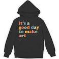 It's A Good Day To Make Some Art Artist Art Teacher Unisex Hoodie, trending gift It's A Good Day To Make Some Art Artist Art Teacher Unisex Hoodie, trending gift