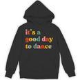 It's A Good Day To Dance Dance Teacher Dancing Dancer Unisex Hoodie, trending gift