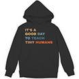It's a Good Day To Teach Tiny Humans I Teacher Unisex Hoodie, trending gift It's a Good Day To Teach Tiny Humans I Teacher Unisex Hoodie, trending gift