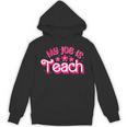 My Job Is Teach Pink Retro Female Teacher Life Women Unisex Hoodie, trending gift My Job Is Teach Pink Retro Female Teacher Life Women Unisex Hoodie, trending gift