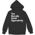 You Literally Mean Figuratively English Teacher Unisex Hoodie, English Teacher Gifts, trending gift You Literally Mean Figuratively English Teacher Unisex Hoodie, English Teacher Gifts, trending gift