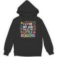 I Love My Job For All The Little Reasons Teacher Unisex Hoodie, trending gift I Love My Job For All The Little Reasons Teacher Unisex Hoodie, trending gift