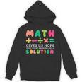 Math Gives Us Hope That Every Problem Has A Solution Teacher For Men Women Girls Kids Unisex Hoodie, trending gift Math Gives Us Hope That Every Problem Has A Solution Teacher For Men Women Girls Kids Unisex Hoodie, trending gift