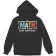 Math Teacher Do Math Not Magic Show Your Work Unisex Hoodie, trending gift Math Teacher Do Math Not Magic Show Your Work Unisex Hoodie, trending gift