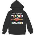Mothers Day For Teacher Dog Lover Dog Mom Teacher Unisex Hoodie, Couple Gifts, trending gift Mothers Day For Teacher Dog Lover Dog Mom Teacher Unisex Hoodie, Couple Gifts, trending gift
