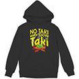 No Taki When Teacher Taki Education Classroom Teacher Unisex Hoodie, trending gift No Taki When Teacher Taki Education Classroom Teacher Unisex Hoodie, trending gift