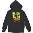 No Taki When Teacher Taki Teacher Pun Humor Unisex Hoodie, trending gift