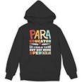 Paraeducator Paraprofessional SPED Teacher Unisex Hoodie, trending gift