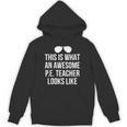 PE Teacher Sunglasses What Awesome Looks Like Unisex Hoodie, Pe Teacher Gifts, trending gift PE Teacher Sunglasses What Awesome Looks Like Unisex Hoodie, Pe Teacher Gifts, trending gift