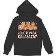 Qué Te Pasacalabaza Fall Immersion Teacher Spanish Teacher Unisex Hoodie, trending gift Qué Te Pasacalabaza Fall Immersion Teacher Spanish Teacher Unisex Hoodie, trending gift