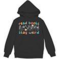 Read Books Stay Weird Sign Language ASL Teacher Book Lover Unisex Hoodie, trending gift Read Books Stay Weird Sign Language ASL Teacher Book Lover Unisex Hoodie, trending gift