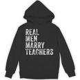 Real Men Marry Teachers Future Husband Wife Engagement Unisex Hoodie, trending gift