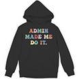 Retro High Grade School Teacher Admin Made Me Do It Quote Unisex Hoodie, trending gift Retro High Grade School Teacher Admin Made Me Do It Quote Unisex Hoodie, trending gift