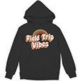 School Bus Trip Vibes Students Teachers Students Field Trip For Men Women Kids Unisex Hoodie, trending gift School Bus Trip Vibes Students Teachers Students Field Trip For Men Women Kids Unisex Hoodie, trending gift