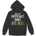 These Are Times Difficult Music Teacher Band Men Women Unisex Hoodie, trending gift
