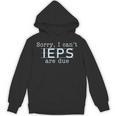 Sorry I Can't IEPS Are Due Special Education Teacher For Men Women Unisex Hoodie, trending gift Sorry I Can't IEPS Are Due Special Education Teacher For Men Women Unisex Hoodie, trending gift