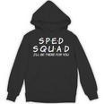 Sped Squad I'Ll Be There For You Special Education Teacher Unisex Hoodie, trending gift Sped Squad I'Ll Be There For You Special Education Teacher Unisex Hoodie, trending gift