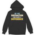 Be Like Subtraction And Make A Difference Teachers Unisex Hoodie, trending gift Be Like Subtraction And Make A Difference Teachers Unisex Hoodie, trending gift