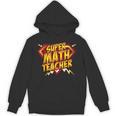 Super Math Teacher Educational Superhero Unisex Hoodie, Super Teacher Gifts, trending gift Super Math Teacher Educational Superhero Unisex Hoodie, Super Teacher Gifts, trending gift