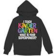 I Teach Kindergarten What Is Your Superpower Teacher Unisex Hoodie, trending gift