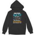 I Teach Math Because Science Teachers Need Heroes Too Unisex Hoodie, Science Teacher Gifts, trending gift I Teach Math Because Science Teachers Need Heroes Too Unisex Hoodie, Science Teacher Gifts, trending gift