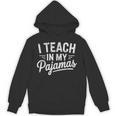 I Teach In My Pajamas Teacher Teacher's Day Humor Tee Unisex Hoodie, trending gift I Teach In My Pajamas Teacher Teacher's Day Humor Tee Unisex Hoodie, trending gift