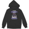 I Teach Science Because Math Teachers Need Heroes Too Unisex Hoodie, Science Teacher Gifts, trending gift I Teach Science Because Math Teachers Need Heroes Too Unisex Hoodie, Science Teacher Gifts, trending gift