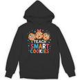 I Teach Smart Cookies Cute Back To School Teacher Unisex Hoodie, trending gift