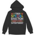 I Teach Special Education SPED Special Education Teacher For Men Women Unisex Hoodie, trending gift I Teach Special Education SPED Special Education Teacher For Men Women Unisex Hoodie, trending gift