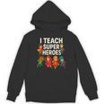 I Teach Super Heroes Teacher Unisex Hoodie, Super Teacher Gifts, trending gift I Teach Super Heroes Teacher Unisex Hoodie, Super Teacher Gifts, trending gift