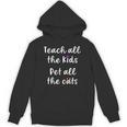 Teacher Cat Lover Mom Teach All The Kids Pet All The Cats Unisex Hoodie, Couple Gifts, trending gift Teacher Cat Lover Mom Teach All The Kids Pet All The Cats Unisex Hoodie, Couple Gifts, trending gift