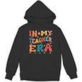 In My Teacher Era First Day Of School Back To School Retro Unisex Hoodie, trending gift In My Teacher Era First Day Of School Back To School Retro Unisex Hoodie, trending gift