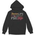 Teacher And Firefighter Wife Shirt Teacher Life Fire Wife Unisex Hoodie, trending gift Teacher And Firefighter Wife Shirt Teacher Life Fire Wife Unisex Hoodie, trending gift