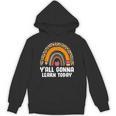 Teacher First Day Of School Y'All Gonna Learn Today Unisex Hoodie, trending gift Teacher First Day Of School Y'All Gonna Learn Today Unisex Hoodie, trending gift