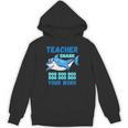 Teacher Shark Do Your Work Unisex Hoodie, trending gift