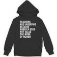Teachers Are Underpaid Because America Does Not Value Men Women Unisex Hoodie, trending gift Teachers Are Underpaid Because America Does Not Value Men Women Unisex Hoodie, trending gift