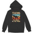 Teaching Is a Walk In Park Dinosaur Teacher Unisex Hoodie, trending gift Teaching Is a Walk In Park Dinosaur Teacher Unisex Hoodie, trending gift