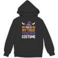 Tired Teacher Costume For Humor Halloween Unisex Hoodie, trending gift Tired Teacher Costume For Humor Halloween Unisex Hoodie, trending gift