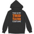 This Is My Tired Teacher Costume Quick Easy Lazy Halloween For Men Women Unisex Hoodie, trending gift