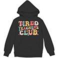 Tired Teachers Club Groovy Teachers Back To School Tee Unisex Hoodie, trending gift Tired Teachers Club Groovy Teachers Back To School Tee Unisex Hoodie, trending gift