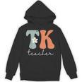 TK Teacher Retro Groovy Vintage Happy First Day Of School Unisex Hoodie, Groovy Teacher Gifts, trending gift
