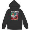 Tough Enough To Be A Teacher Crazy Enough To Love It Unisex Hoodie, trending gift Tough Enough To Be A Teacher Crazy Enough To Love It Unisex Hoodie, trending gift
