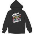 Never Underestimate a Public School Teacher Public Education Unisex Hoodie, trending gift