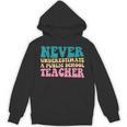 Never Underestimate A Public School Teacher Groovy Women Unisex Hoodie, Groovy Teacher Gifts, trending gift Never Underestimate A Public School Teacher Groovy Women Unisex Hoodie, Groovy Teacher Gifts, trending gift